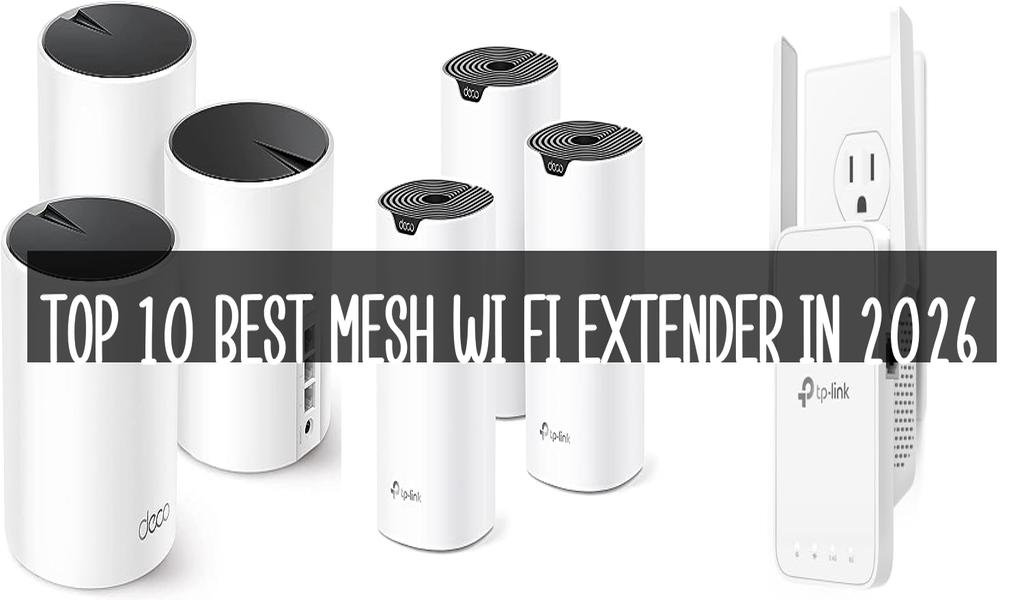 Top 10 Best Mesh Wi Fi Extender in 2026