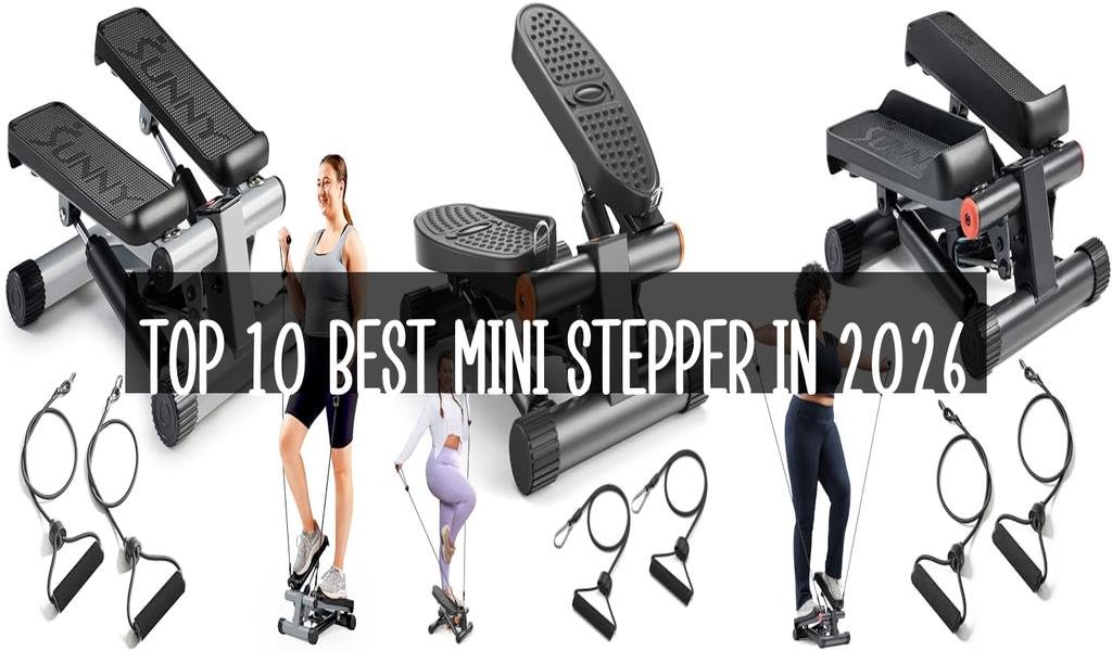 Top 10 Best Mini Stepper in 2026