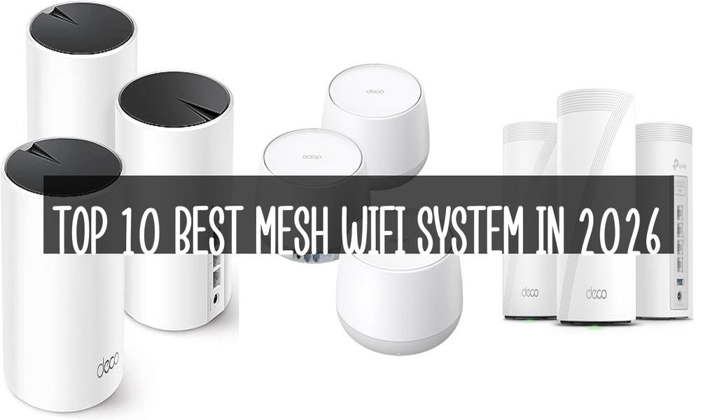 Top 10 Best Mesh Wifi System in 2026