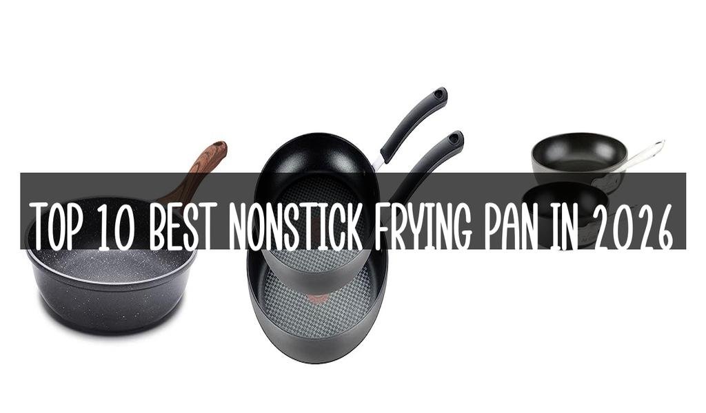 Top 10 Best Nonstick Frying Pan in 2026