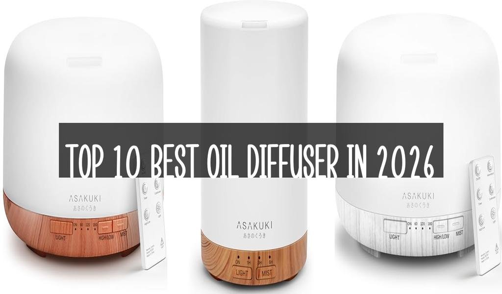 Top 10 Best Oil Diffuser in 2026