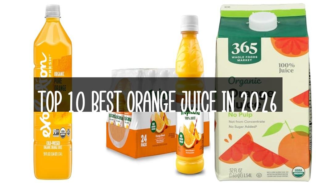 Top 10 Best Orange Juice in 2026