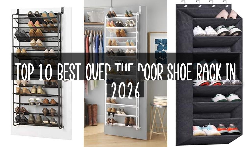 Top 10 Best Over The Door Shoe Rack in 2026