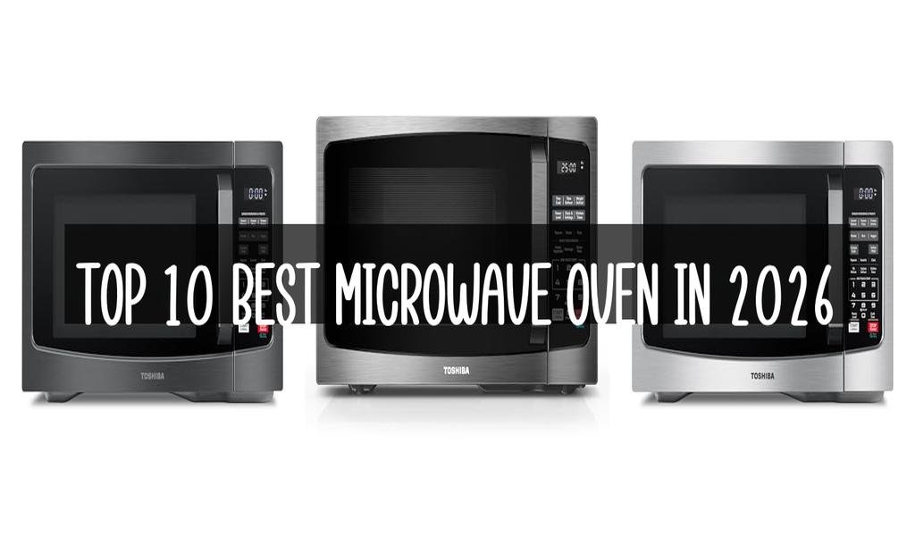 Top 10 Best Microwave Oven in 2026
