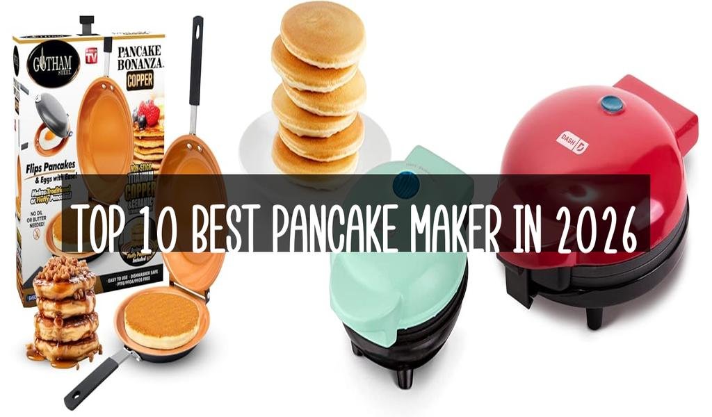 Top 10 Best Pancake Maker in 2026