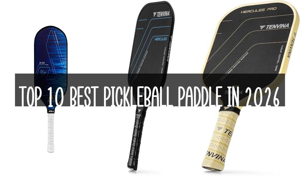 Top 10 Best Pickleball Paddle in 2026