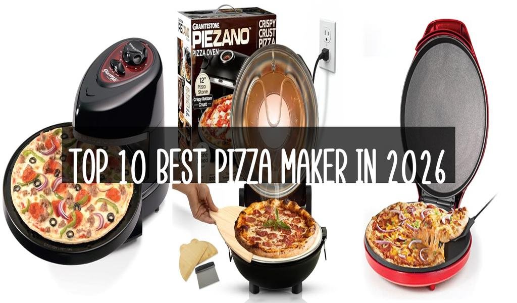 Top 10 Best Pizza Maker in 2026