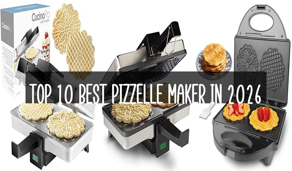 Top 10 Best Pizzelle Maker in 2026