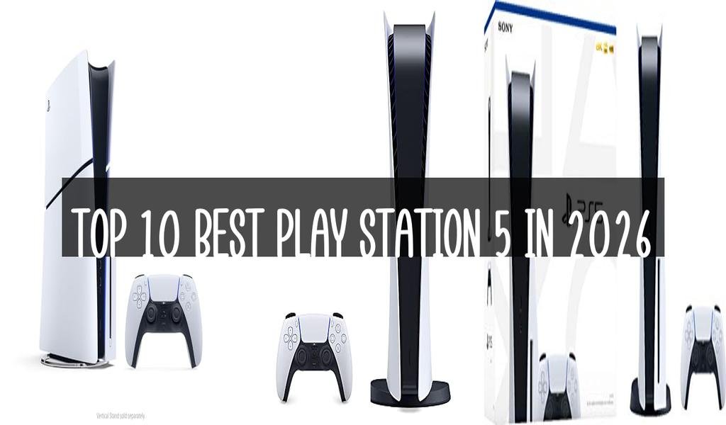 Top 10 Best Play Station 5 in 2026