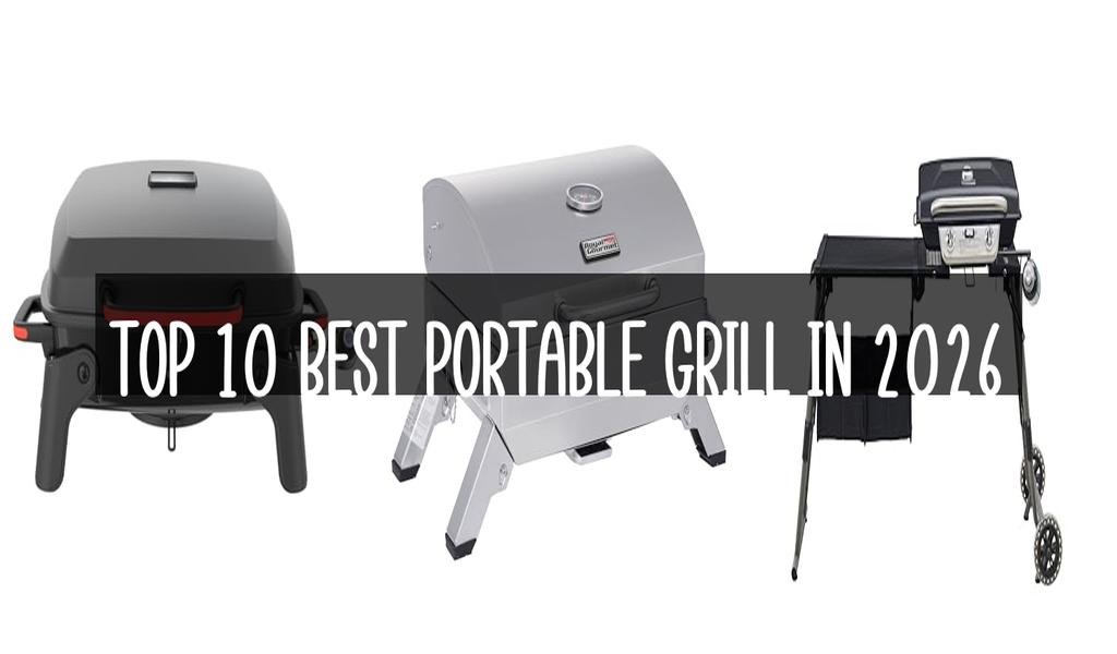 Top 10 Best Portable Grill in 2026
